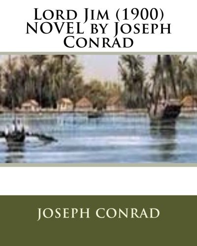 Joseph Conrad: Lord Jim  NOVEL by Joseph Conrad (Paperback, CreateSpace Independent Publishing Platform, Createspace Independent Publishing Platform)