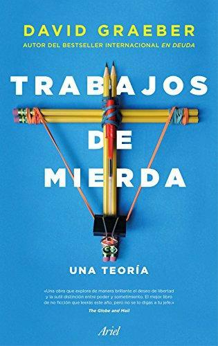 David Graeber: Trabajos de mierda : Una teoría (Spanish language)