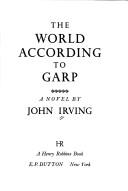 John Irving: The world according to Garp (1978, E. P. Dutton)