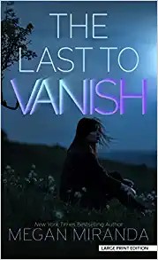 Megan Miranda: The Last to Vanish (Hardcover, Wheeler Publishing Large Print)