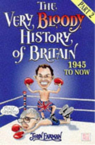 JOHN FARMAN (ILLUSTRATOR): THE VERY BLOODY HISTORY OF BRITAIN (Paperback, 1997, RED FOX)
