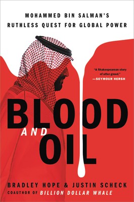 Bradley Hope, Justin Scheck: Blood and Oil (2020, Hachette Books)