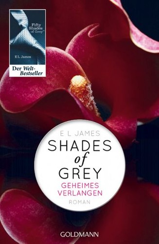 E. L. James: Shades Of Grey (German language, 2012, Goldmann Verlag)