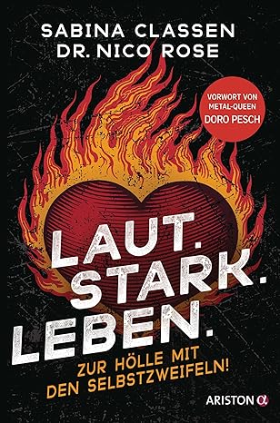 Sabina Classen, Nico Rose: Laut. Stark. Leben. (Paperback, German language, 2025, Ariston)