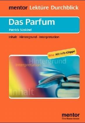 Patrick Süskind, Alexander Raab, Ellen Oswald: Das Parfum. Diverse Umschlagfarben, unsortiert. Inhalt, Hintergrund, Interpretationen. (Lernmaterialien) (Paperback, German language, 2002, Langenscheidt Fachv., M.)