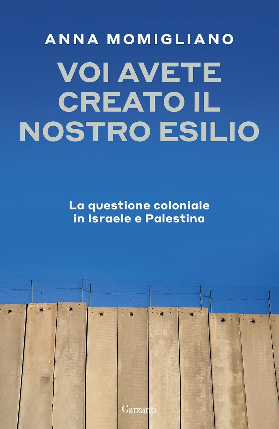 Anna Momigliano: Voi avete creato il nostro esilio (Paperback, italiano language, 2026, Garzanti)