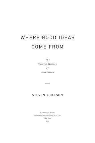 Where good ideas come from : the natural history of innovation (2010)