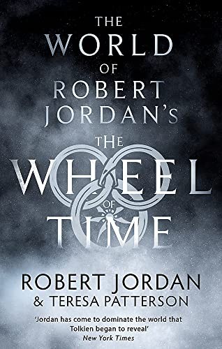 Robert Jordan, Teresa Patterson: World of Robert Jordan's Wheel of Time (2022, Little, Brown Book Group Limited, Orbit)
