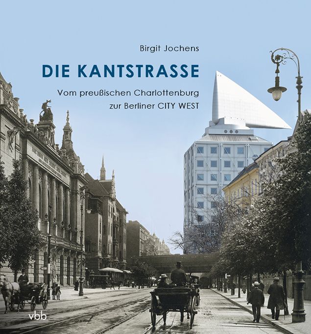 Birgit Jochens: Die Kantstraße (Hardcover, Deutsch language, 2016, vbb, Verlag für Berlin-Brandenburg)