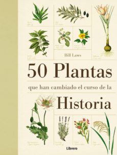 Bill Laws: 50 Plantas que han cambiado el curso de la Historia (2013, Librero)