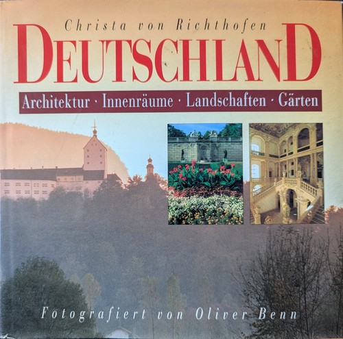Christa von Richthofen: Deutschland. Architektur. Innenräume. Landschaften. Gärten (1994, Verlag, London.)