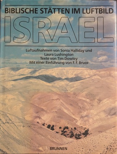 Tim Dowley, Sonia Halliday, Laura Lushington: Israel: biblische Stätten im Luftbild (1986, Brunnen Verlag)