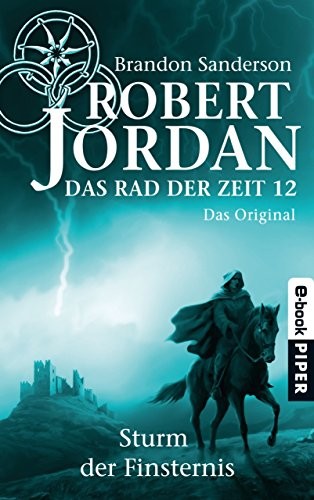 Brandon Sanderson, Robert Jordan: Das Rad der Zeit 12. Das Original: Sturm der Finsternis (German Edition)