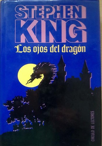 Stephen King: Los ojos del dragón (Spanish language, 1989, Círculo de Lectores, S.A.)