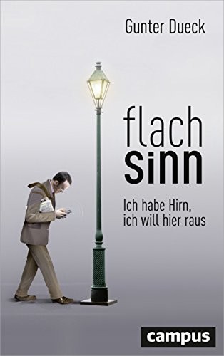 Gunter Dueck: Flachsinn (Hardcover, 2017, Campus Verlag GmbH)