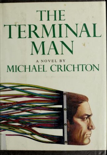 Michael Crichton, Michael Crichton: The terminal man. (1972, Knopf)