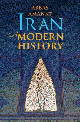 Abbas Amanat: Iran (Hardcover, 2017, Yale University Press)