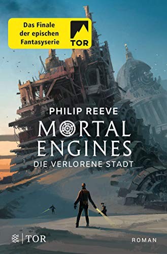 Philip Reeve: Mortal Engines - Die verlorene Stadt (Paperback, 2019, FISCHER TOR)