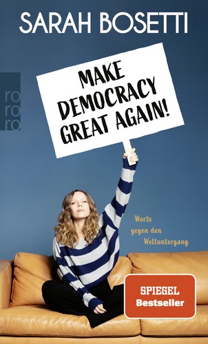Sarah Bosetti: Make Democracy Great Again! (Rowohlt Taschenbuch)