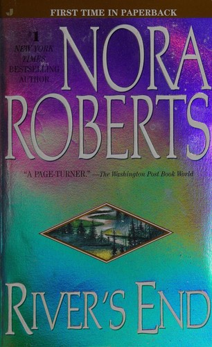 Nora Roberts: River's end (Paperback, 1999, G.P. Putnam's Sons, Jove)