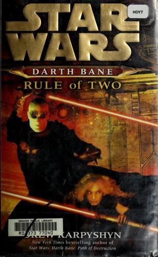 Drew Karpyshyn: Darth Bane : rule of two : a novel of the Old Republic (2008)