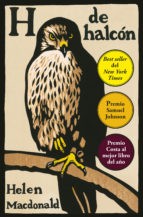 Helen Macdonald: H de halcón (2015, Ático de los libros)