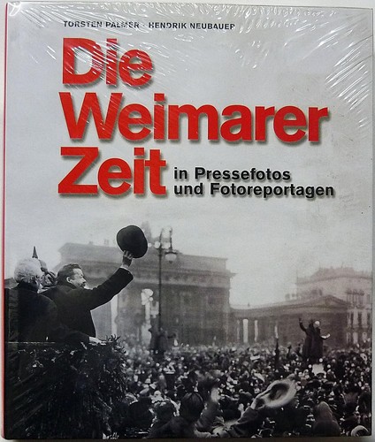 Torsten Palmér: Die Weimarer Zeit: in Pressefotos und Fotoreportagen (2000, Könemann)
