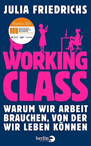 Julia Friedrichs: Working Class (Hardcover, Deutsch language, 2021, Berlin Verlag)