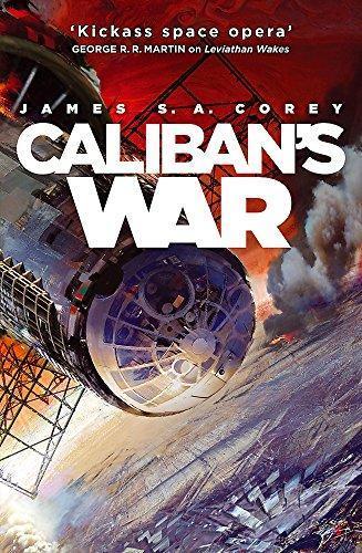 James S.A. Corey: Caliban's War (The Expanse, #2) (EBook, 2012, Orbit)