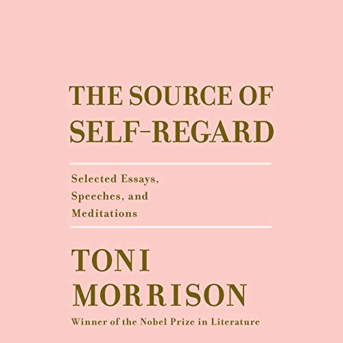 Toni Morrison: The Source of Self-Regard (AudiobookFormat, Random House Audio)
