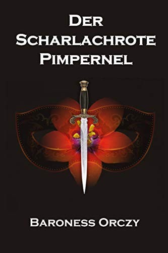 Baroness Emmuska Orczy: Der Scharlachrote Pimpernel (Paperback, 2019, Mollusca Press)