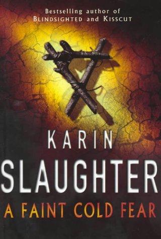 Karin Slaughter: A Faint Cold Fear (Hardcover, Century)