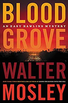 Walter Mosley: Blood Grove (2021, Little Brown & Company, Mulholland Books)