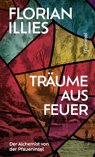 Florian Illies: Träume aus Feuer (German language, 2026)