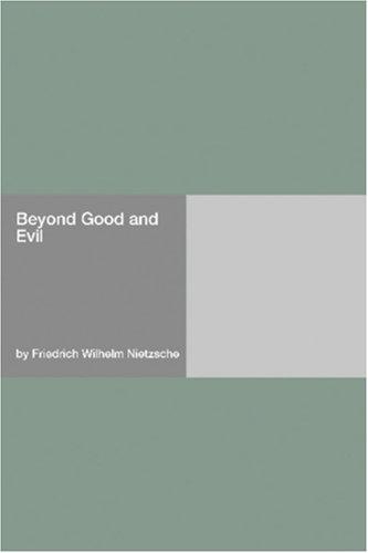 Friedrich Nietzsche: Beyond Good and Evil (Paperback, 2006, Hard Press)