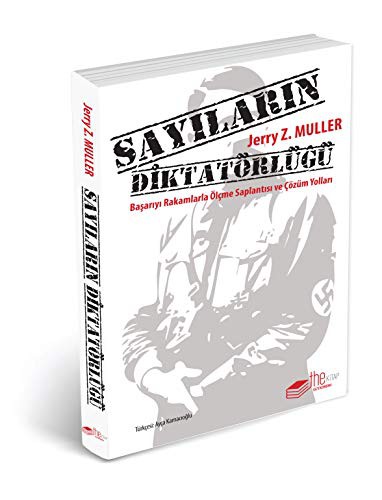 Martina Altschäfer: Sayilarin Diktatörlügü; Basariyi Rakamlarla Ölcme Saplantisi ve Cözüm Yollari (Paperback, 2019, The Kitap)