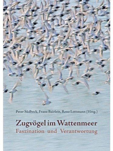 Peter Südbeck: Zugvögel im Wattenmeer Faszination und Verantwortung (2018, Brune-Mettcker Druck- und Verlags GmbH)