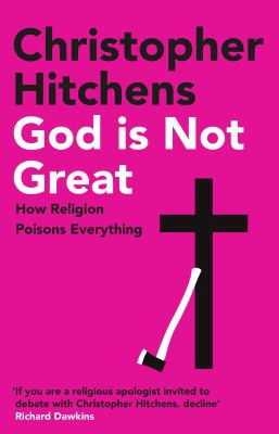 Christopher Hitchens: God Is Not Great (2011, Atlantic Books, Limited)