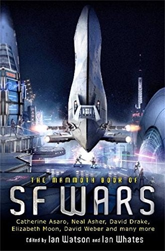 Ian Watson, Ian Whates: The Mammoth Book of SF Wars (2012, Robinson)