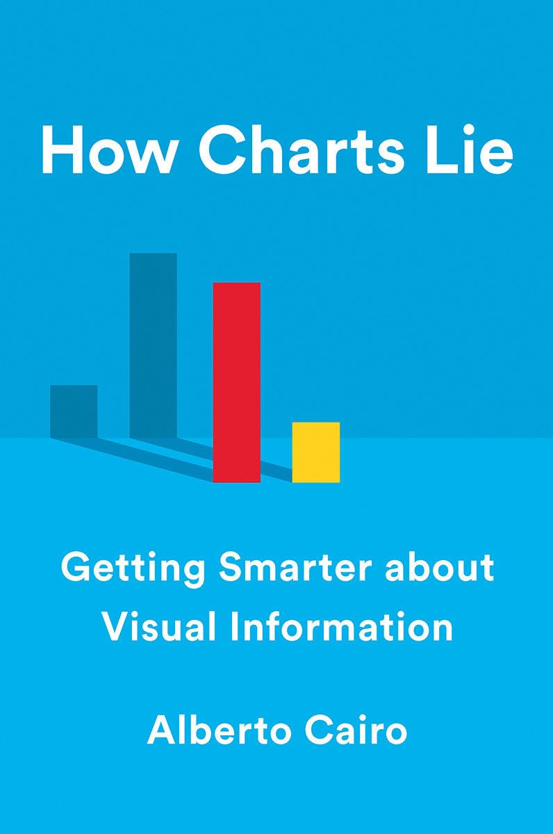 Alberto Cairo: How Charts Lie (Hardcover, 2019, W. W. Norton Company)