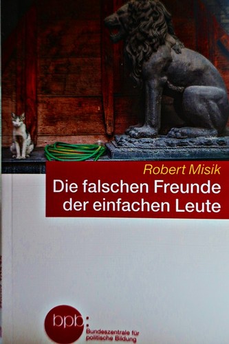 Robert Misik: Die falschen Freunde der einfachen Leute (Paperback, German language, 2020, Bundeszentrale für Politische Bildung)