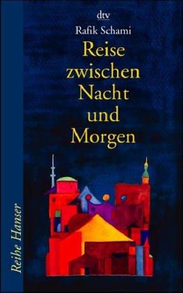 Rafik Schami: Reise zwischen Nacht und Morgen (Paperback, German language, 2002, dtv)