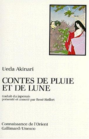 上田 秋成, René Sieffert: Contes de pluie et de lune (Paperback, French language, 1990, Gallimard)