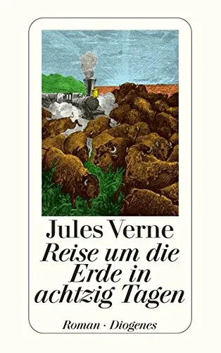 Jules Verne: Reise um die Erde in achtzig Tagen (German language, 1974, Diogenes Verlag)