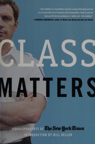 New York Times Staff, Bill Keller: Class matters (2005, Times Books)