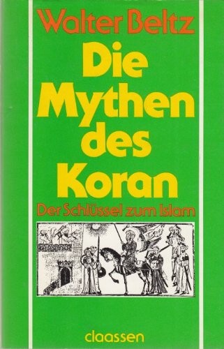 Walter Beltz: Die Mythen des Koran (German language, 1980, Claassen)