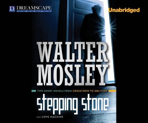 Walter Mosley: Stepping Stone & Love Machine (AudiobookFormat, Dreamscape Media)