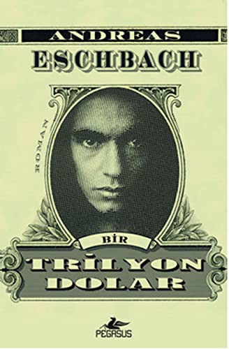 Andreas Eschbach: Bir Trilyon Dolar (Paperback, 2014, Pegasus)