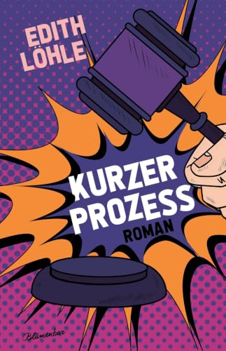 Edith Löhle: Kurzer Prozess (German language, 2026, Blumenbar)