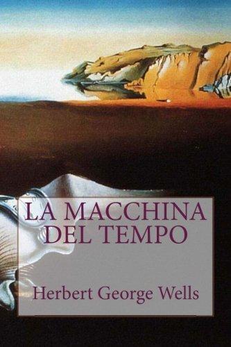 H. G. Wells: La macchina del tempo (Italian Edition)